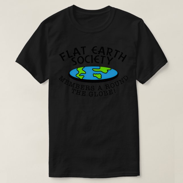 Flat Earth Society Mitglieder rund um das Globe Ge T-Shirt (Design vorne)