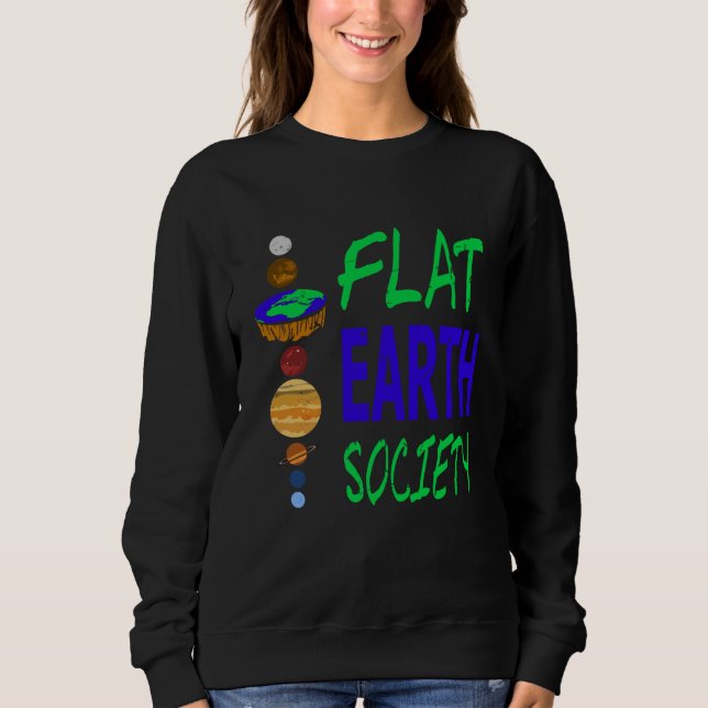 FLAT EARTH Society Retro Flat Earther Designs Pres Sweatshirt (Vorderseite)