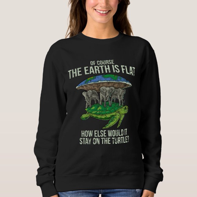 Flat Earth Society  Turtle Elephants Men Women Sweatshirt (Vorderseite)