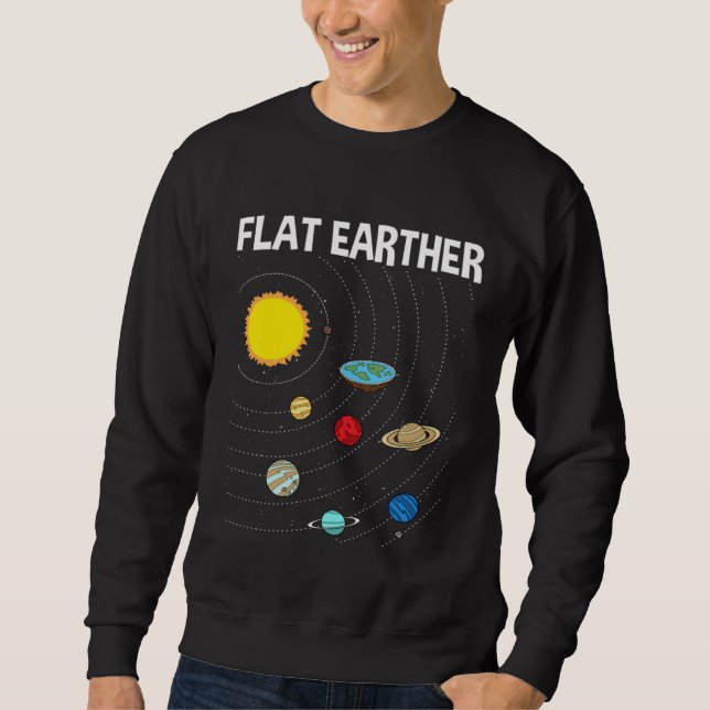 Flat Earther Flat Earth Map Conspiracy  1 Sweatshirt (Vorderseite)