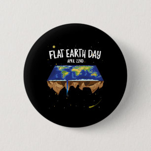 Flat Earthers 22. April Earth Day Button