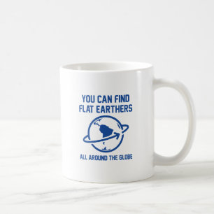 Flat Earthers Globe Kaffeetasse