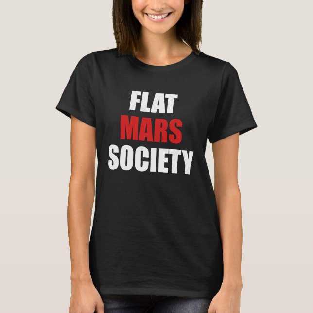 Flat Mars Society Earth Red Planet Space T-Shirt (Vorderseite)