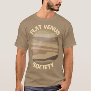 Flat Venus Gesellschaft Venus Weltraumforschung Ge T-Shirt