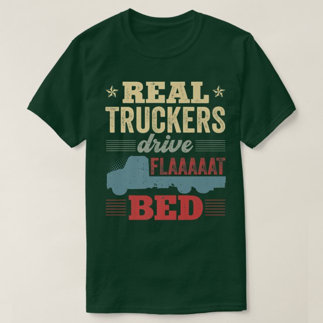 Flatbed Truck Driver Real Truckers Drive Flatbed V T-Shirt (Design vorne)