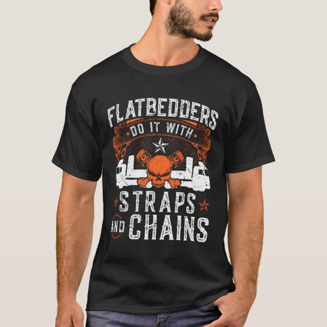 Flatbedders Do It With Straps & Chains Trucking Tr T-Shirt (Vorderseite)