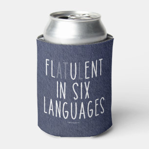 Flatulent in sechs Sprachen Dosenkühler