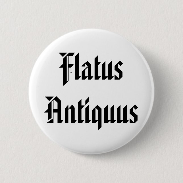 Flatus Antiquus - alte Furz im Latein Button (Vorderseite)