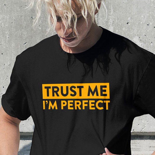 Flawless Confidence T-Shirt (Bold “Trust Me I’m Perfect” tee – confident and funny graphic shirt for everyday attitude)