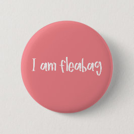 Fleabag Zitat Button