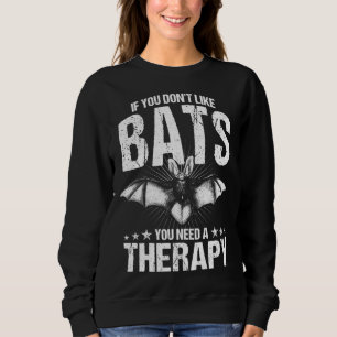 Fledermaus Fledermäuse Tier Fledermaus Slogan Sweatshirt