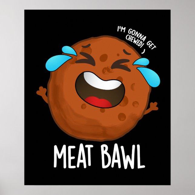Fleisch bawl Funny Meatball Pun Dark BG Poster (Vorne)