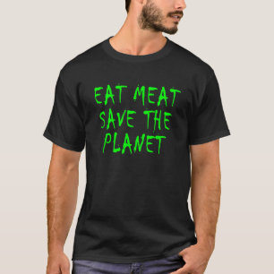 Fleisch essen retten den Planeten 2 T-Shirt