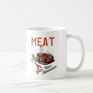 Fleisch für Ihre neue Obsession Kaffeetasse