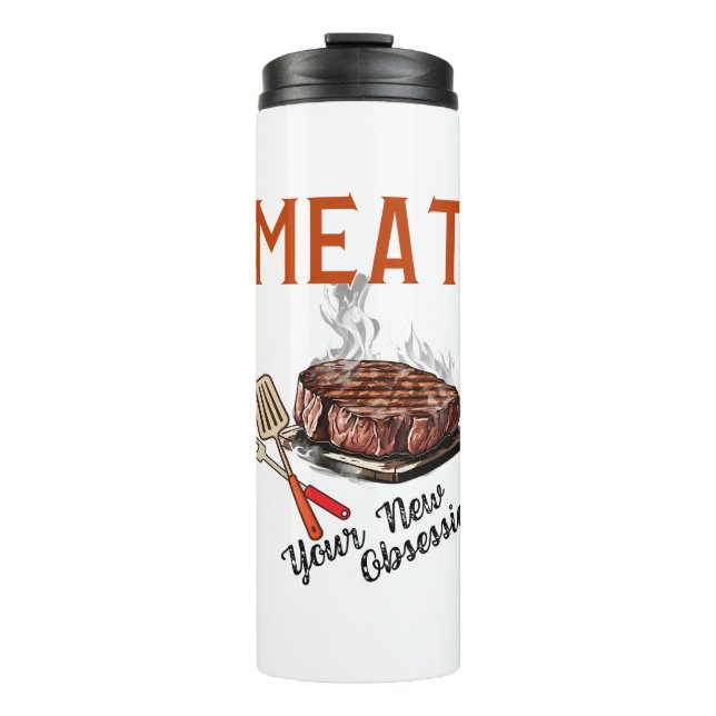 Fleisch für Ihre neue Obsession Thermosbecher (Vorderseite)