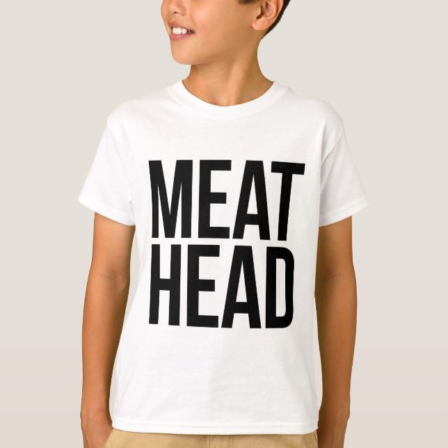 Fleisch HauptMeathead T-Shirt (Vorderseite)