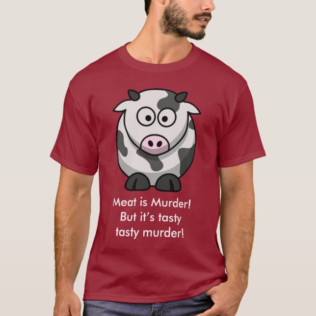 Fleisch ist Mord! Aber es ist geschmackvoller T-Shirt (Vorderseite)