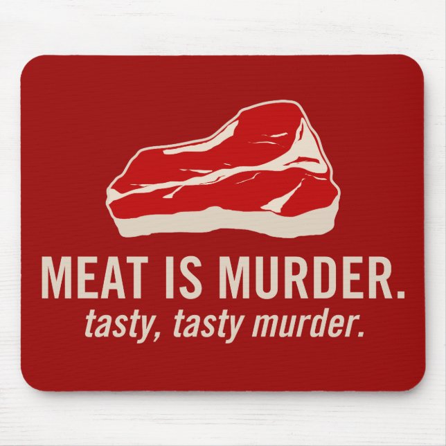 Fleisch ist Mord, geschmackvoller Mord Mousepad (Vorne)