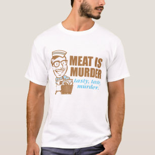 Fleisch ist Mord... Geschmackvoller Mord. T-Shirt