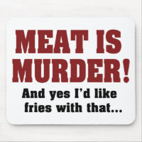 Fleisch ist Mord! Und ja, ich hätte gerne Fries da