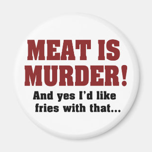 Fleisch Ist Mord! Und Ja, Ich Hätte Gerne Pommes D Magnet