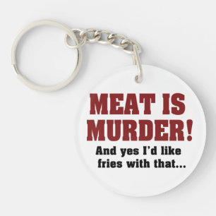 Fleisch Ist Mord! Und Ja, Ich Hätte Gerne Pommes D Schlüsselanhänger
