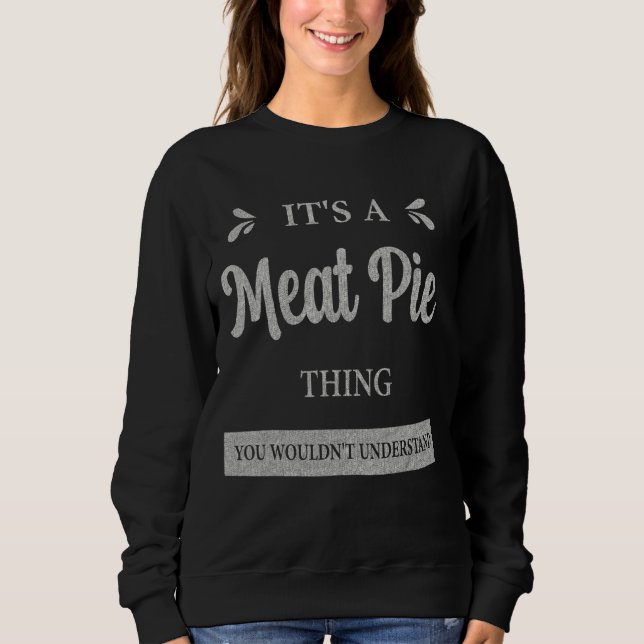 Fleisch Pie Australien Australische Lieblingsspeis Sweatshirt (Vorderseite)