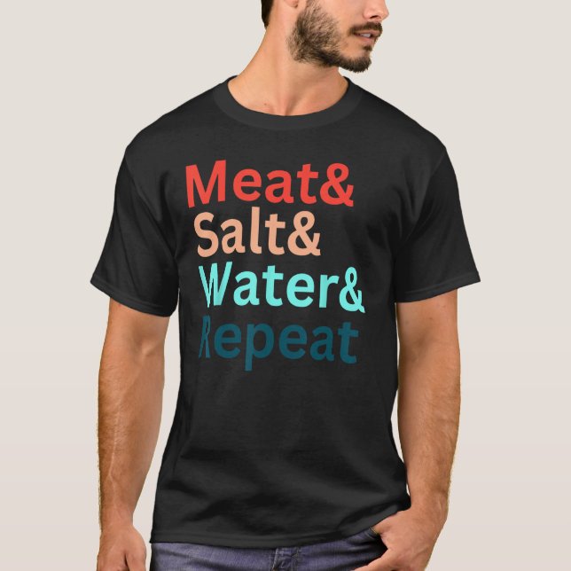 Fleisch, Salz und Wasser und Fleisch, Fleischfress T-Shirt (Vorderseite)