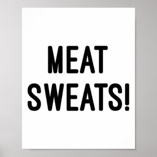 Fleisch Sweat - Grillen T Shirt Poster