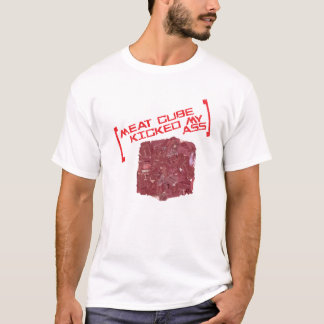 Fleisch-Würfel trat mein… T-Shirt