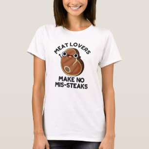 Fleischliebhaber machen keine Miststeaks Funny Foo T-Shirt