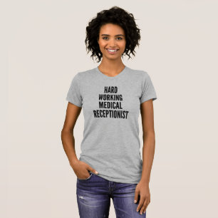 Fleißige Medizinische Rezeptionistin T-Shirt