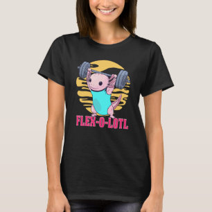 Flex o lotl Bodybuilder Axolotl Weightlift T-Shirt