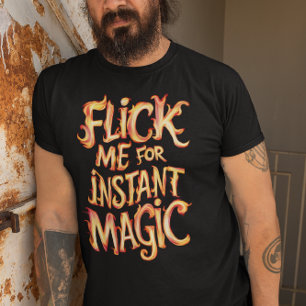 Flick mich für Instant Magic T-Shirt