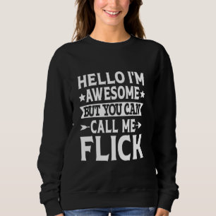 Flick Nachname Rufen Sie das Flick-Team Familienna Sweatshirt