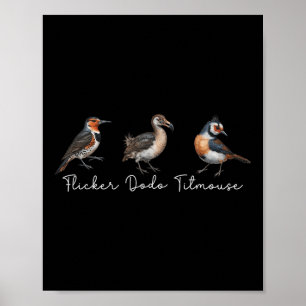 Flicker Dodo Titmouse Funny Bird Clever Birdwatche Poster