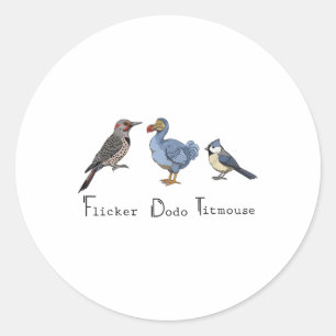 Flicker Dodo Titmouse Funny Runder Aufkleber