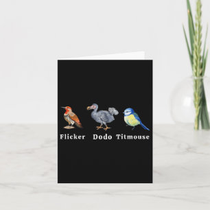 Flicker Dodo Titmouse Karte