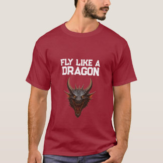 Flieg wie ein Drache Fantasy-T-Shirt T-Shirt