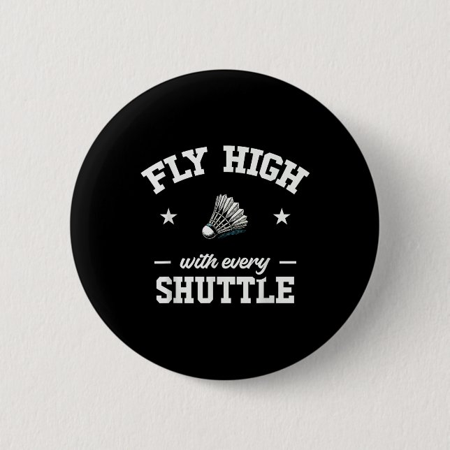 Fliegen Sie hoch mit jedem Shuttle Badminton Button (Vorderseite)