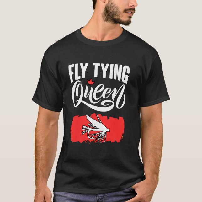 Fliegenbindekönigin Fischbinden Fischer Fischer Fl T-Shirt (Vorderseite)