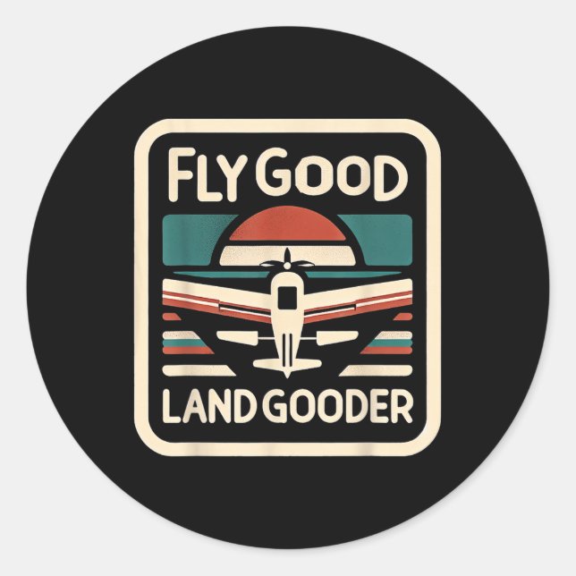 Fliegender Pilot "Fly Good Land Gooder Aviation" — Runder Aufkleber (Vorderseite)