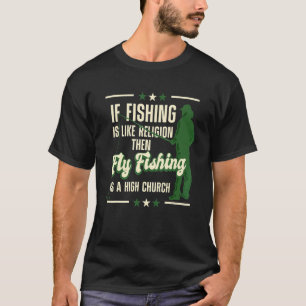 Fliegenfischen Angeln Fischer Angelrute Rolle Fisc T-Shirt