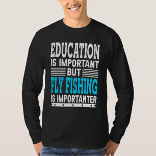 Fliegenfischen ist wichtig, um den angelsächsische T-Shirt