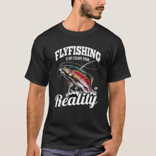 Fliegenfischen Meine Flucht Vor Der Realität Forel T-Shirt
