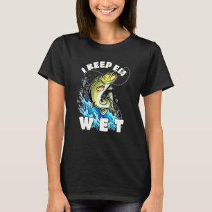 Fliegenfischen Witz Ich halte sie nass Angeln Bass T-Shirt