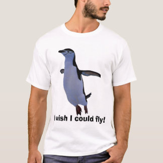 FliegenPinguin, wünsche ich, dass ich fliegen T-Shirt