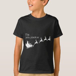 Fliegt ihr Narren Weihnachtsmann Schlitten Rentier T-Shirt