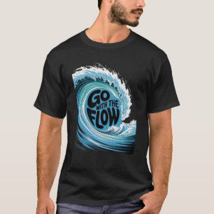 Fließe Mit Dem Strom Minimaler Zitat T-Shirt