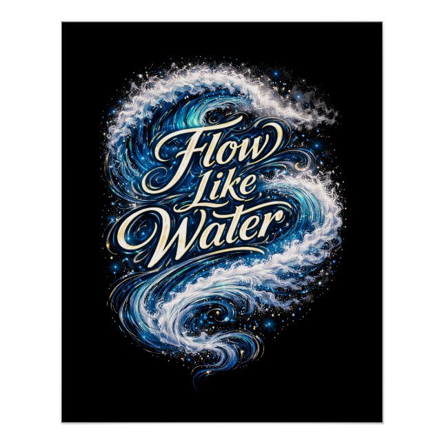 Fließe wie Wasser Poster (Vorderseite)